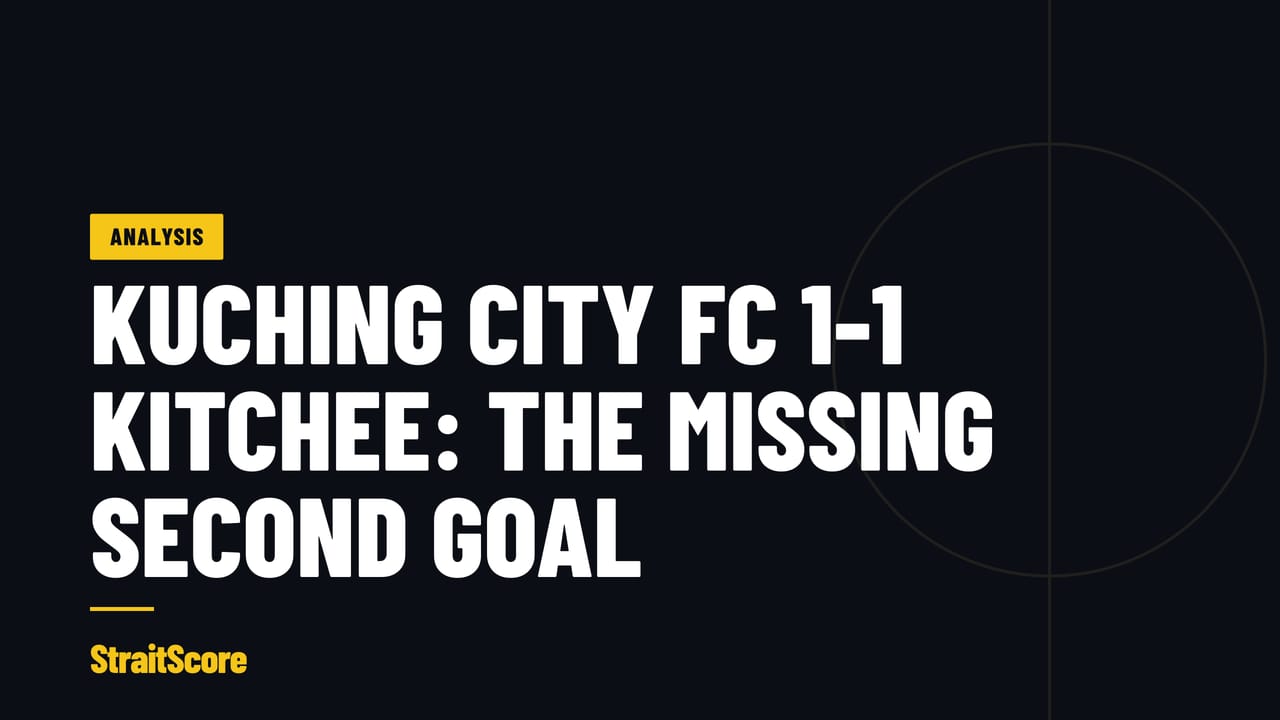 StraitScore Analysis card: Kuching City FC 1-1 Kitchee: an early lead, and no second goal to protect it