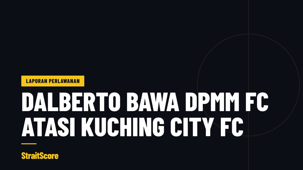 Grafik tajuk berbunyi Dalberto bawa DPMM FC atasi Kuching City FC.
