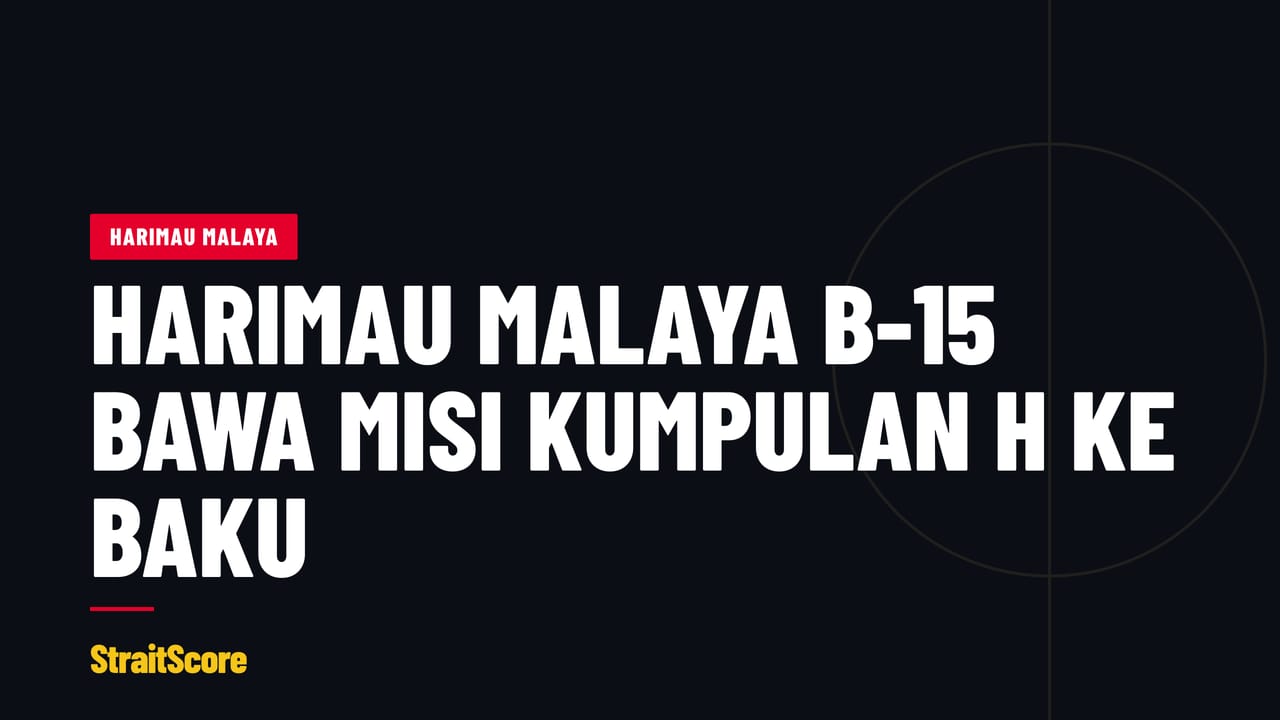 Grafik tajuk dengan perkataan Harimau Malaya B-15 bawa misi Kumpulan H ke Baku.