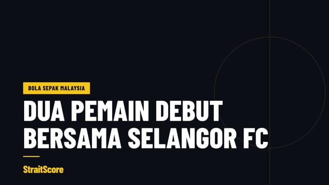 Grafik tajuk dengan perkataan Dua pemain debut bersama Selangor FC