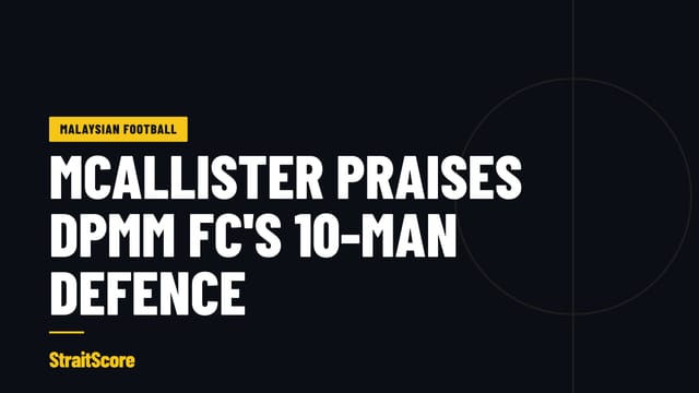 Headline card: McAllister praises DPMM FC's 10-man defence