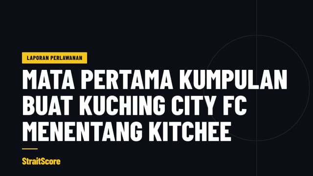Kad tajuk StraitScore bagi laporan perlawanan Kuching City FC menentang Kitchee.