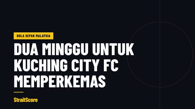 Grafik tajuk StraitScore: Kuching City FC dan dua minggu tanpa perlawanan.