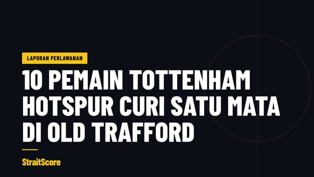 Grafik tajuk berbunyi: 10 pemain Tottenham Hotspur curi satu mata di Old Trafford.