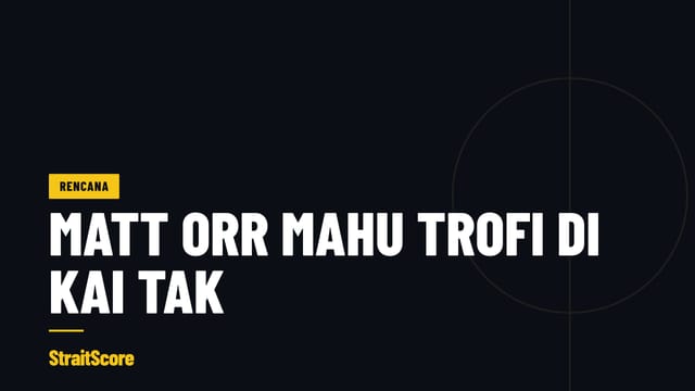 Grafik tajuk berita berlatar gelap: Matt Orr mahu trofi ketika Hong Kong, China membuka kempen di Stadium Kai Tak.