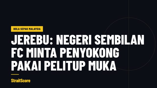 Grafik tajuk: Negeri Sembilan FC minta penyokong pakai pelitup muka ketika jerebu