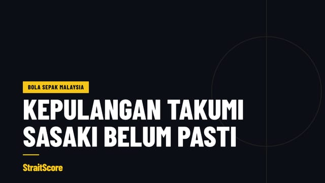 Kad tajuk StraitScore bertulis: Kepulangan Takumi Sasaki belum pasti
