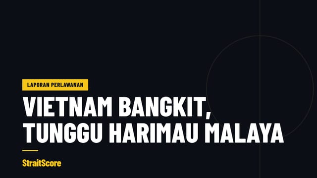 Grafik tajuk dengan perkataan Vietnam bangkit, tunggu Harimau Malaya.